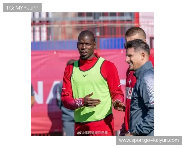 “摩纳哥老将模式启航，博格巴复出或成赛季关键变量”